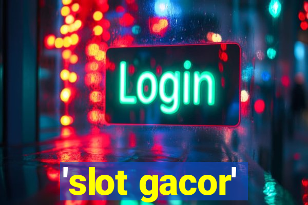 'slot gacor'