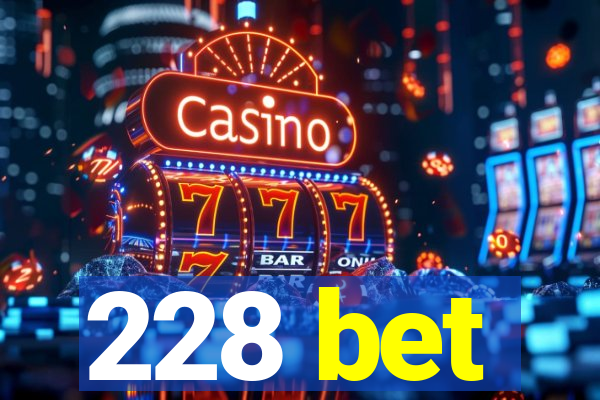 228 bet