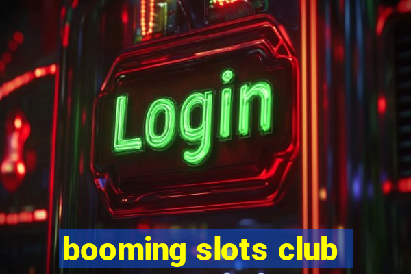 booming slots club