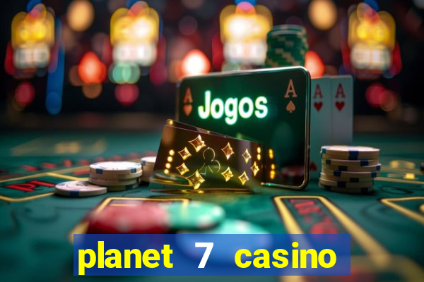 planet 7 casino bonus codes