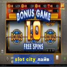 slot city лайв