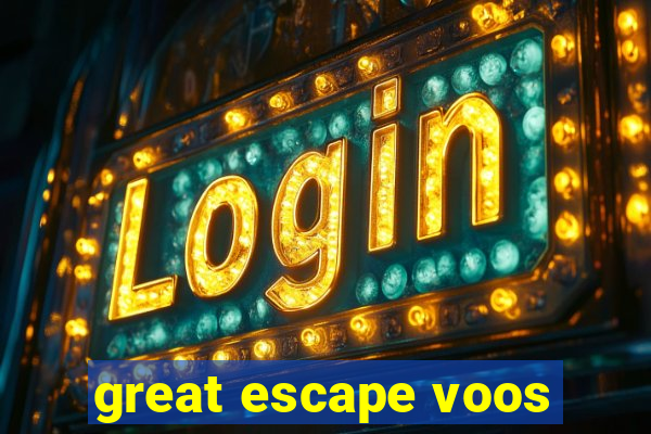 great escape voos