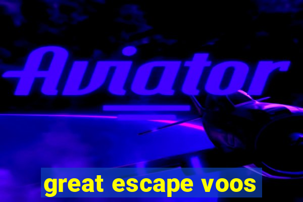 great escape voos