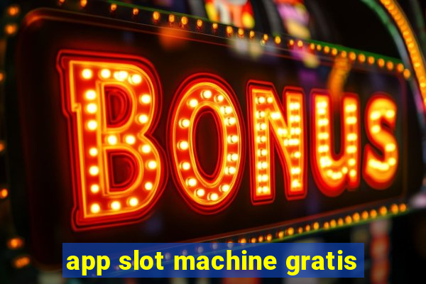 app slot machine gratis