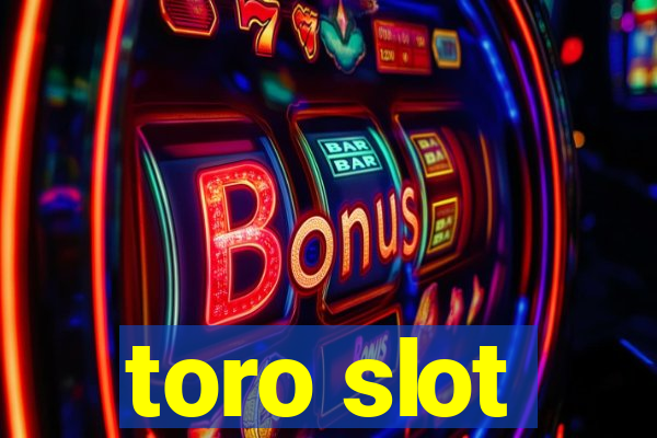 toro slot