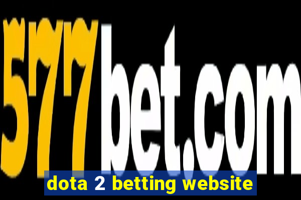 dota 2 betting website