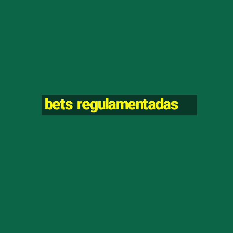 bets regulamentadas