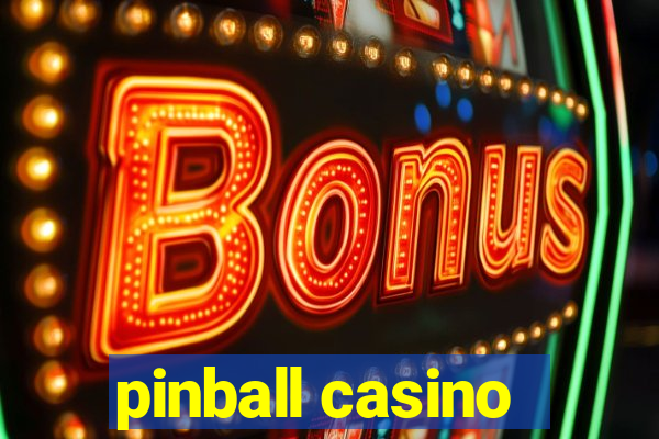 pinball casino