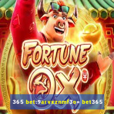 365 bet:9arvxznmf3o= bet365