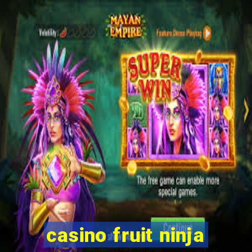 casino fruit ninja