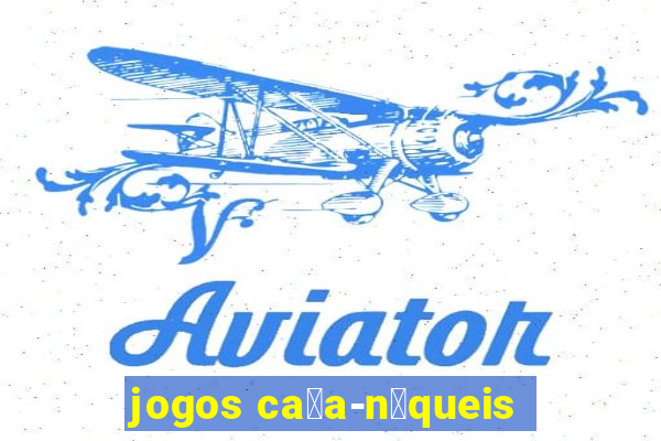 jogos ca莽a-n铆queis