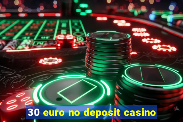 30 euro no deposit casino