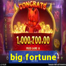 big fortune