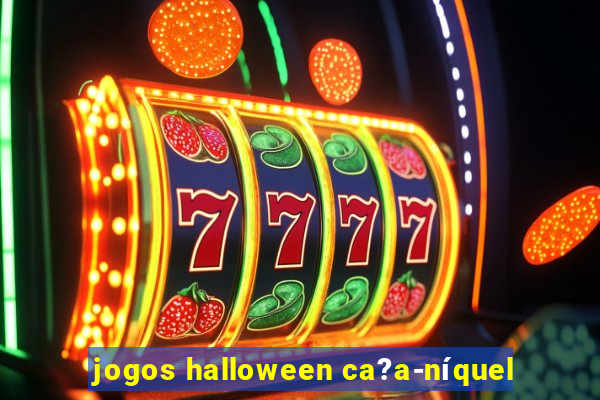 jogos halloween ca?a-níquel