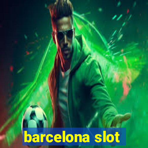 barcelona slot