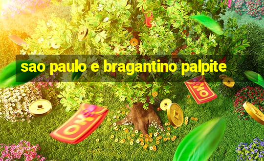 sao paulo e bragantino palpite