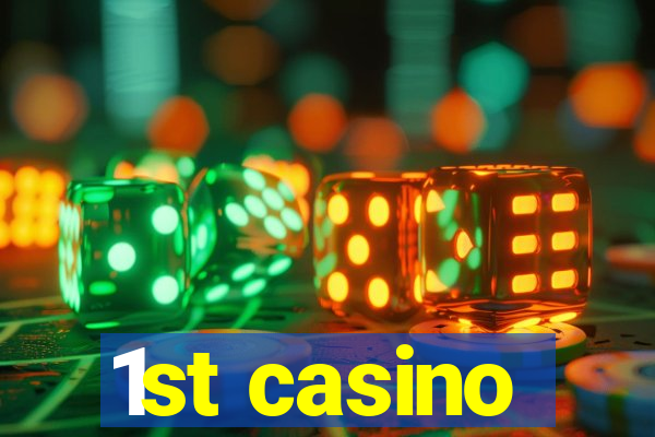 1st casino