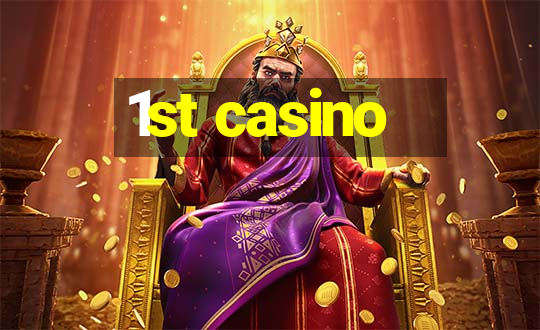 1st casino