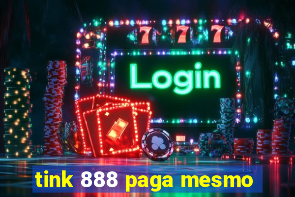 tink 888 paga mesmo