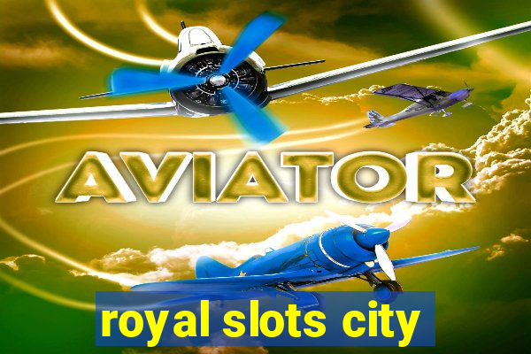 royal slots city