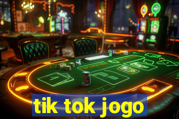 tik tok jogo