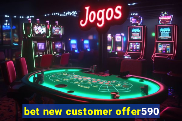 bet new customer offer590