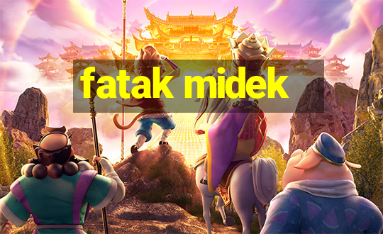 fatak midek