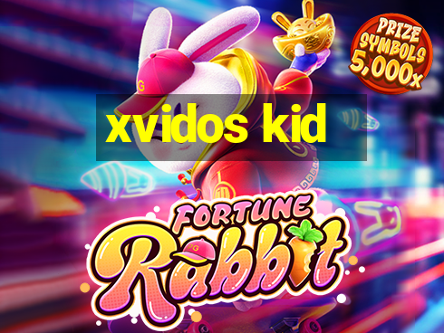 xvidos kid