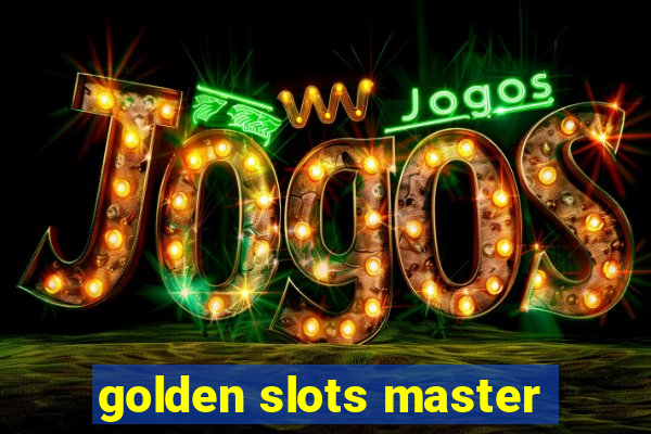 golden slots master