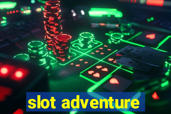 slot adventure