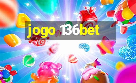 jogo 136bet