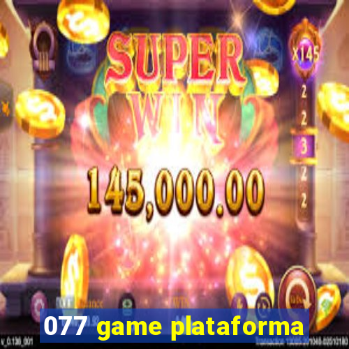 077 game plataforma