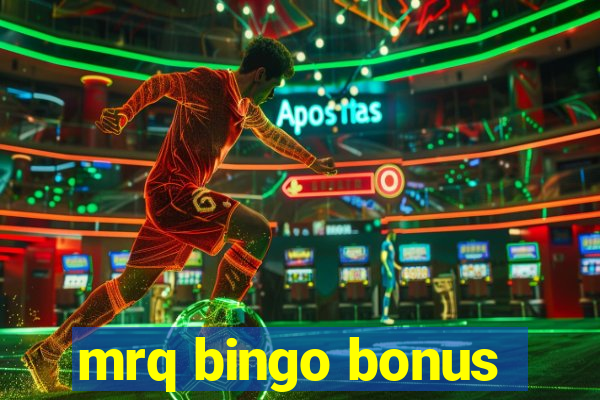 mrq bingo bonus