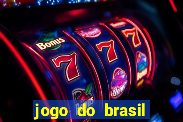 jogo do brasil onde ver