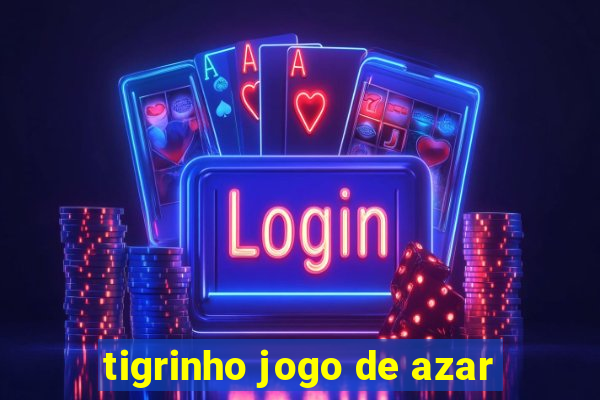 tigrinho jogo de azar