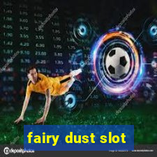 fairy dust slot