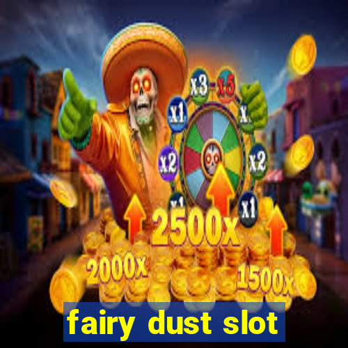 fairy dust slot