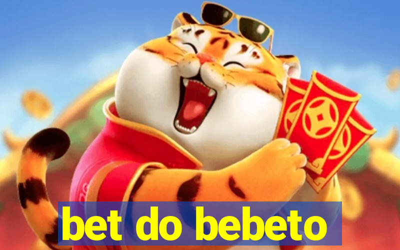 bet do bebeto