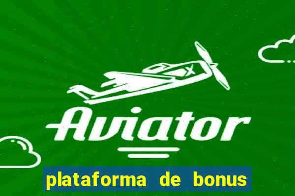 plataforma de bonus no cadastro