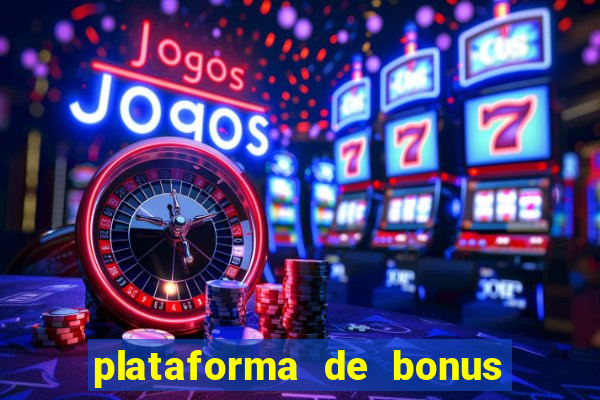 plataforma de bonus no cadastro