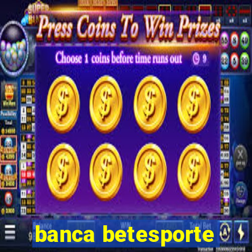 banca betesporte