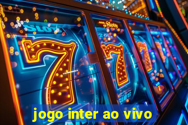 jogo inter ao vivo