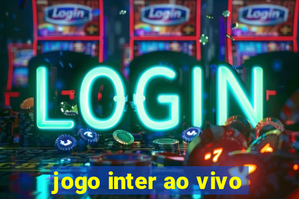 jogo inter ao vivo