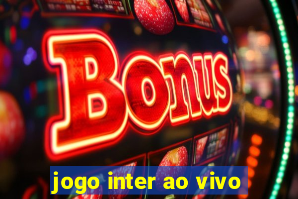 jogo inter ao vivo