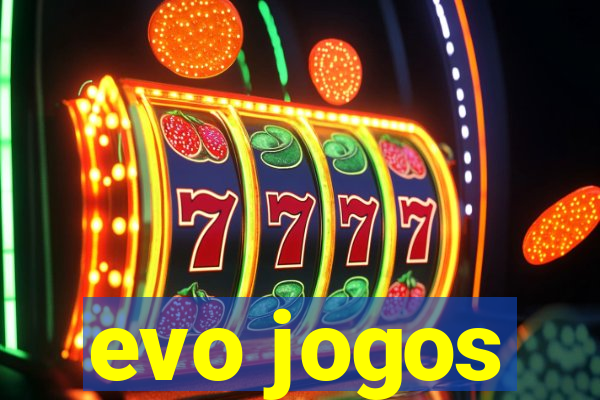 evo jogos