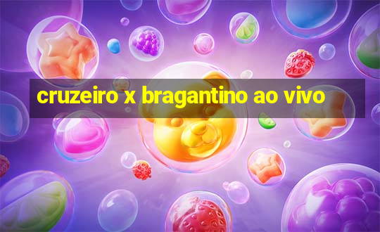 cruzeiro x bragantino ao vivo