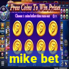 mike bet