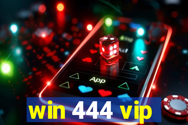 win 444 vip