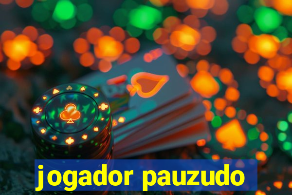 jogador pauzudo