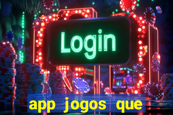 app jogos que ganha dinheiro